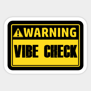 WARNING! Vibe Check Sticker